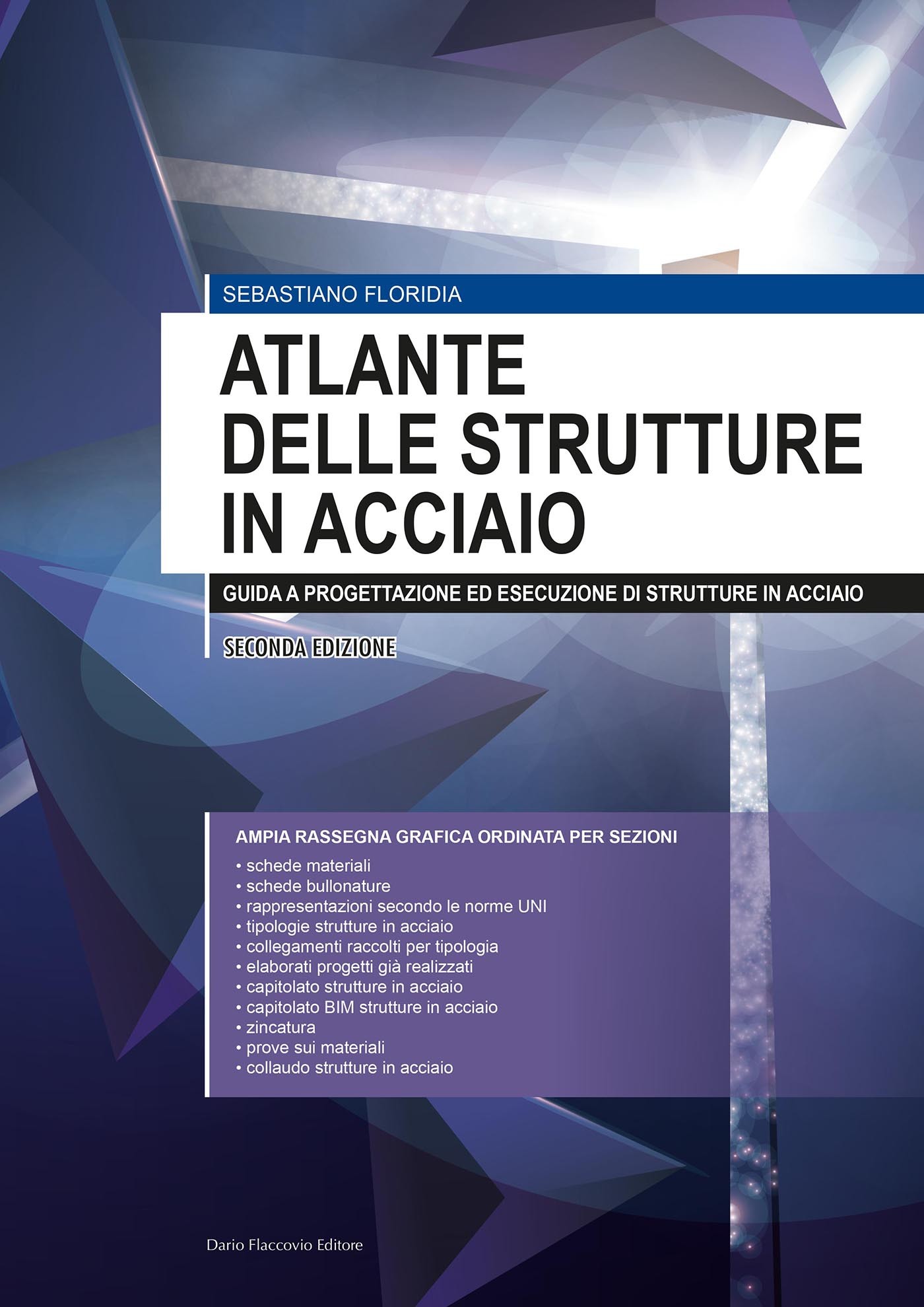 Atlante delle strutture in acciaio - II edizione  Guida alla progettazione ed esecuzione delle strutture in acciaio - Librerie.coop
