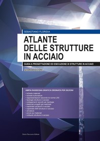 Atlante delle strutture in acciaio - II edizione  Guida alla progettazione ed esecuzione delle strutture in acciaio - Librerie.coop
