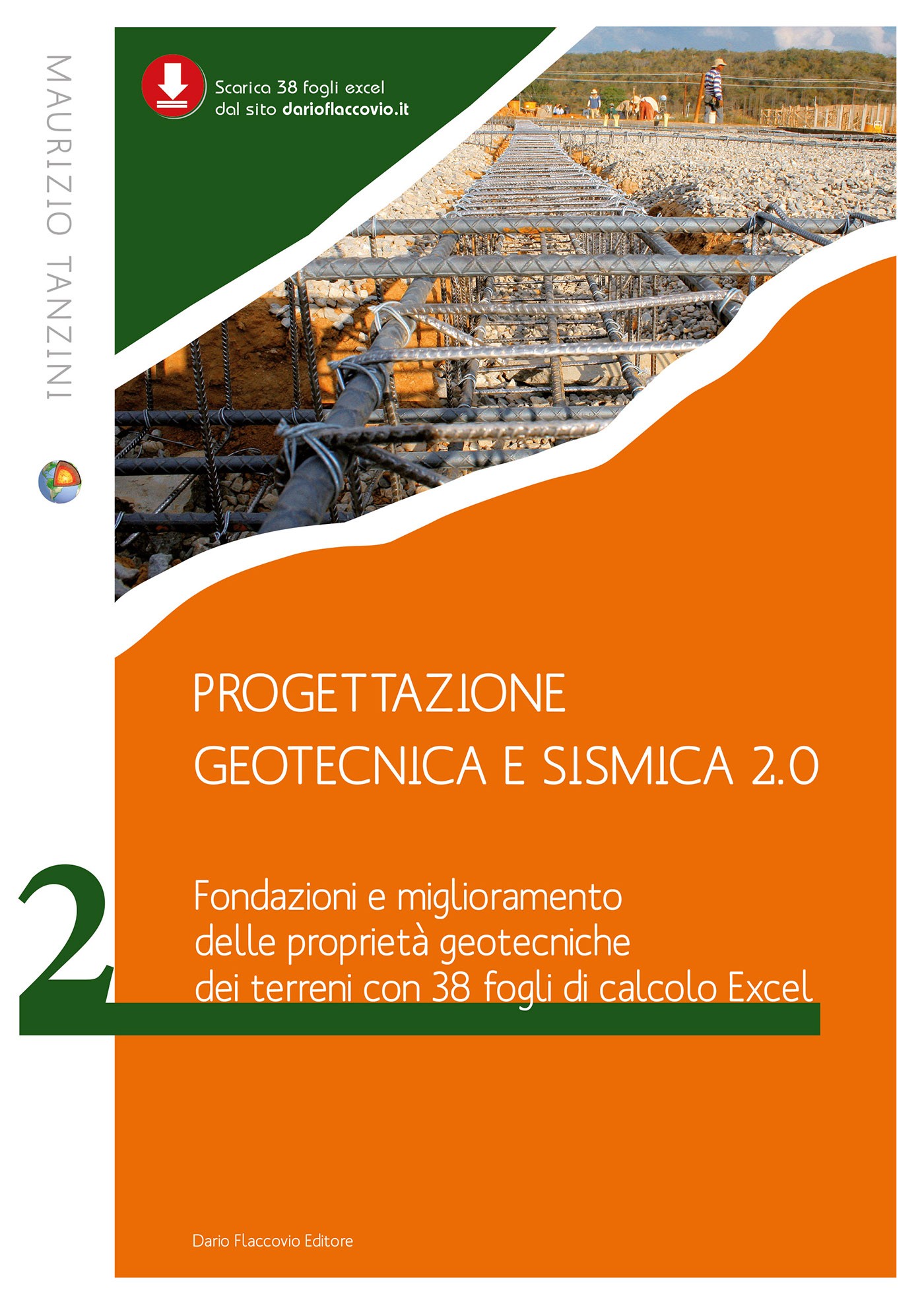 Progettazione geotecnica e sismica 2.0 - Volume 2. Fondazioni e miglioramento delle proprietà geotecniche dei terreni - Librerie.coop
