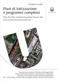 Piani di lottizzazione e programmi complessi - Print, Pru, Pri, Prust e Contratti di quartiere - Librerie.coop