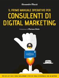 Il primo manuale operativo per Consulenti di Digital Marketing - II EDIZIONE - Librerie.coop