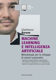 Machine Learning e Intelligenza Artificiale - Metodologie per lo sviluppo di sistemi automatici - Librerie.coop