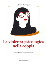 La violenza psicologica nella coppia - Cosa c’è prima di un femminicidio - Librerie.coop