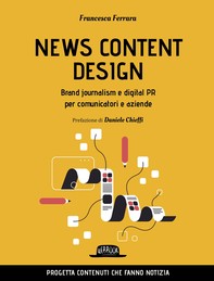 NEWS CONTENT DESIGN - Brand journalism e digital pr per comunicatori e aziende - Librerie.coop