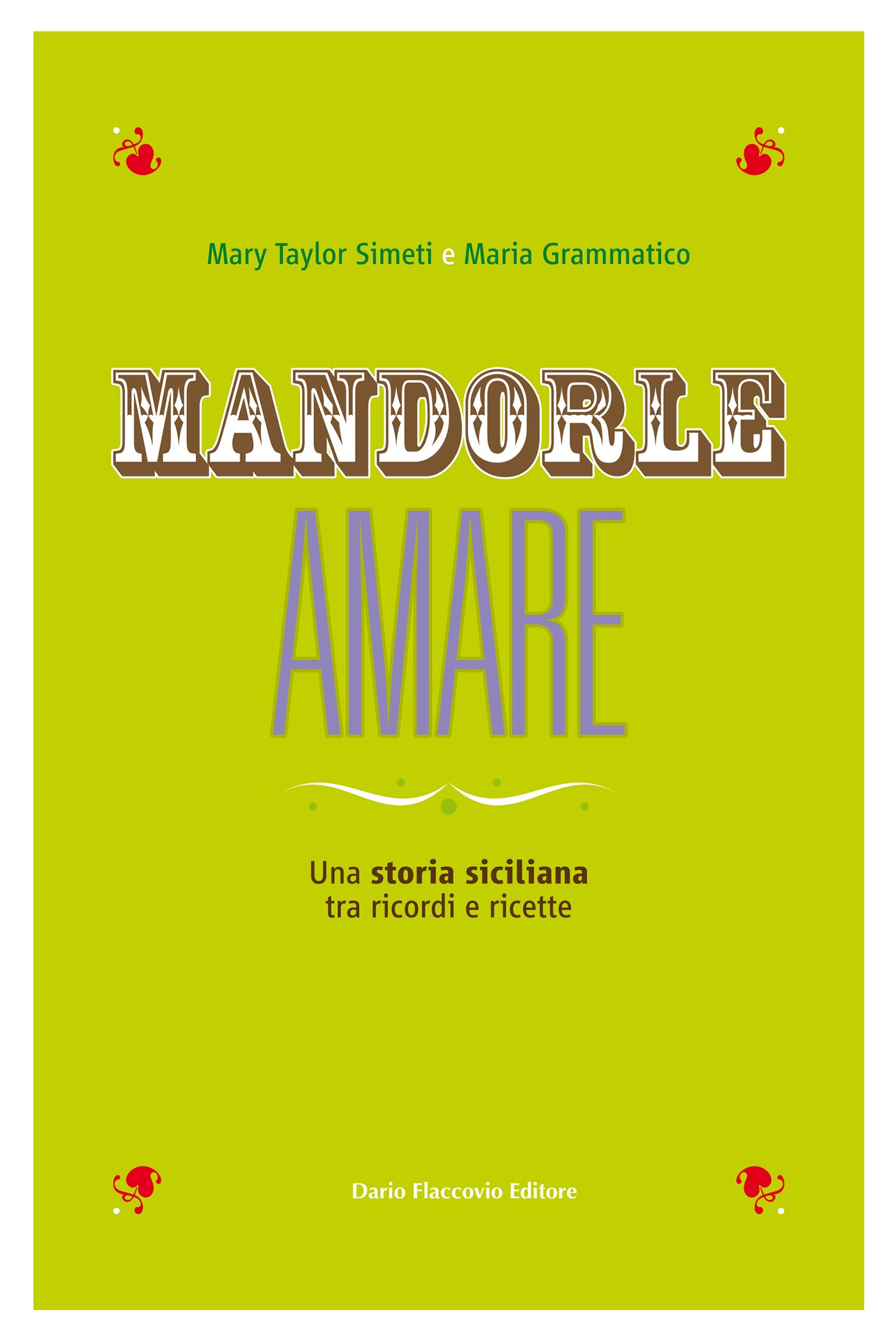 MANDORLE AMARE -  Una storia siciliana tra ricordi e ricette - Librerie.coop