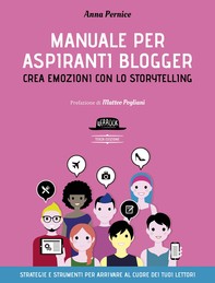 Manuale per aspiranti blogger - Crea emozioni con lo storytelling - Librerie.coop