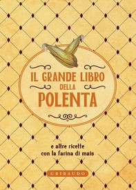 Il grande libro della polenta - Librerie.coop