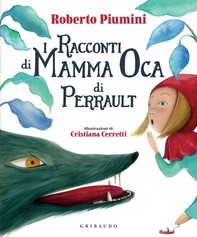 I racconti di Mamma Oca di Perrault - Librerie.coop