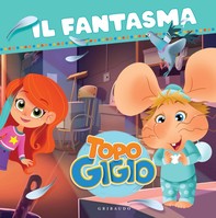 Le storie di Topo Gigio. Il fantasma - Librerie.coop
