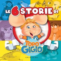 Le 6 storie di Topo Gigio - Librerie.coop