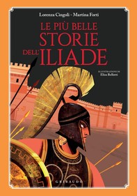 Le più belle storie dell'Iliade - Librerie.coop