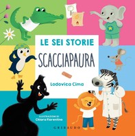 Le Sei Storie Scacciapaura - Librerie.coop