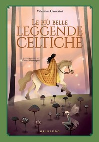Le Piu Belle Leggende Celtiche - Librerie.coop