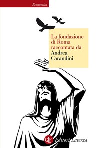 La fondazione di Roma raccontata da Andrea Carandini - Librerie.coop