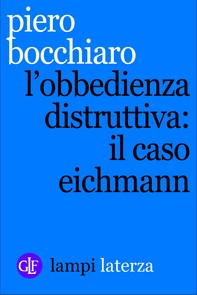 L'obbedienza distruttiva: il caso Eichmann - Librerie.coop