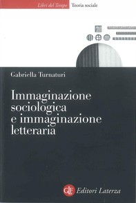 Immaginazione sociologica e immaginazione letteraria - Librerie.coop
