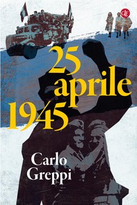 25 aprile 1945 - Librerie.coop