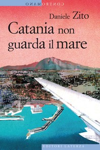 Catania non guarda il mare - Librerie.coop