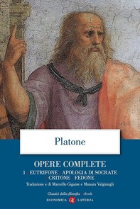 Opere complete. 1. Eutifrone, Apologia di Socrate, Critone, Fedone - Librerie.coop