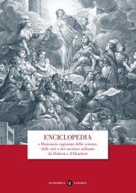 Enciclopedia o Dizionario ragionato delle scienze, delle arti e dei mestieri ordinato da Diderot e d'Alembert - Librerie.coop