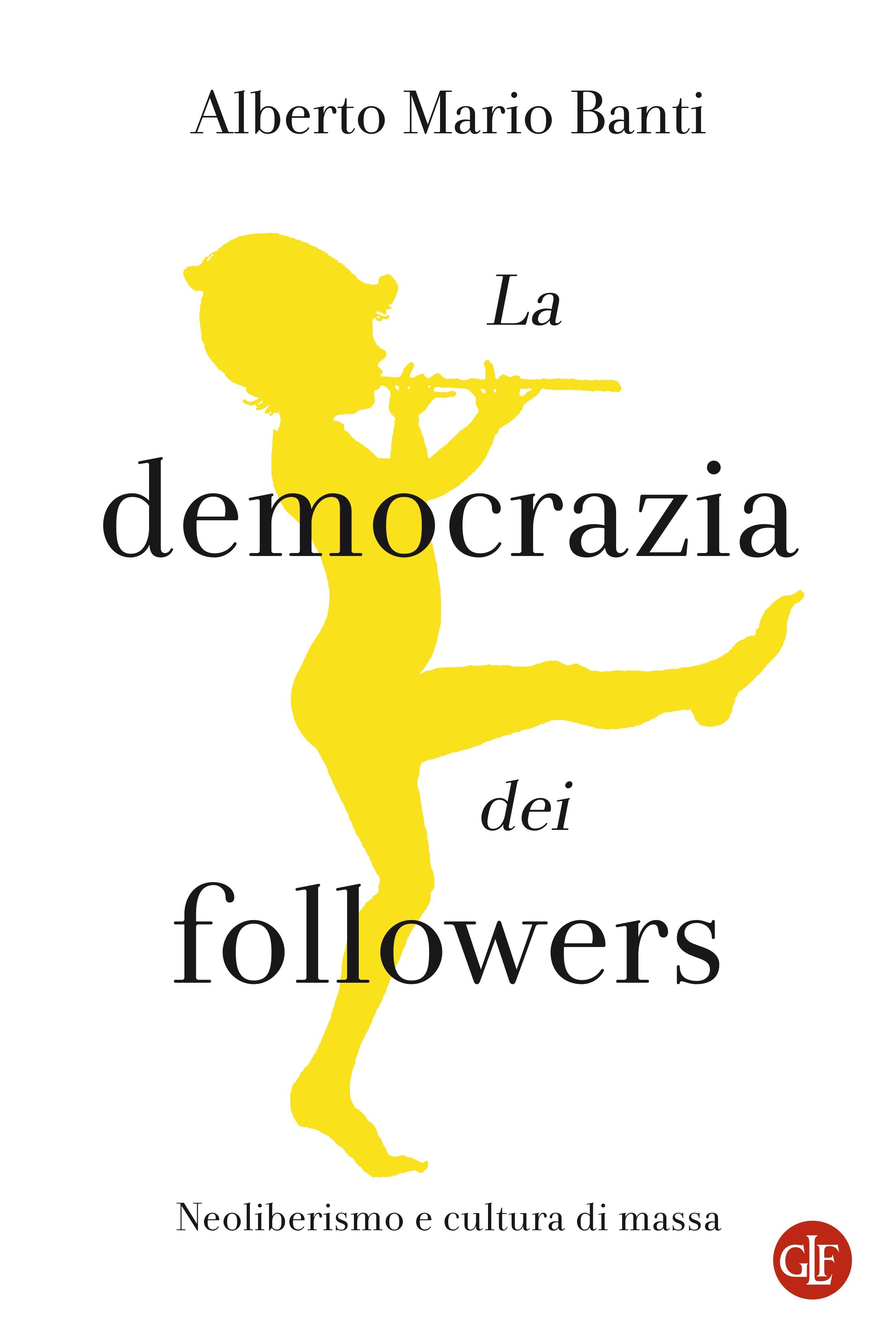 La democrazia dei followers - Librerie.coop