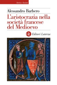 L'aristocrazia nella società francese del Medioevo - Librerie.coop