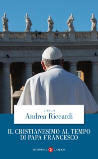 Il cristianesimo al tempo di papa Francesco - Librerie.coop