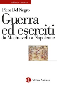 Guerra ed eserciti da Machiavelli a Napoleone - Librerie.coop