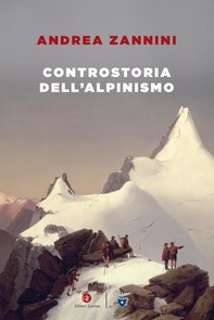Controstoria dell'alpinismo - Librerie.coop