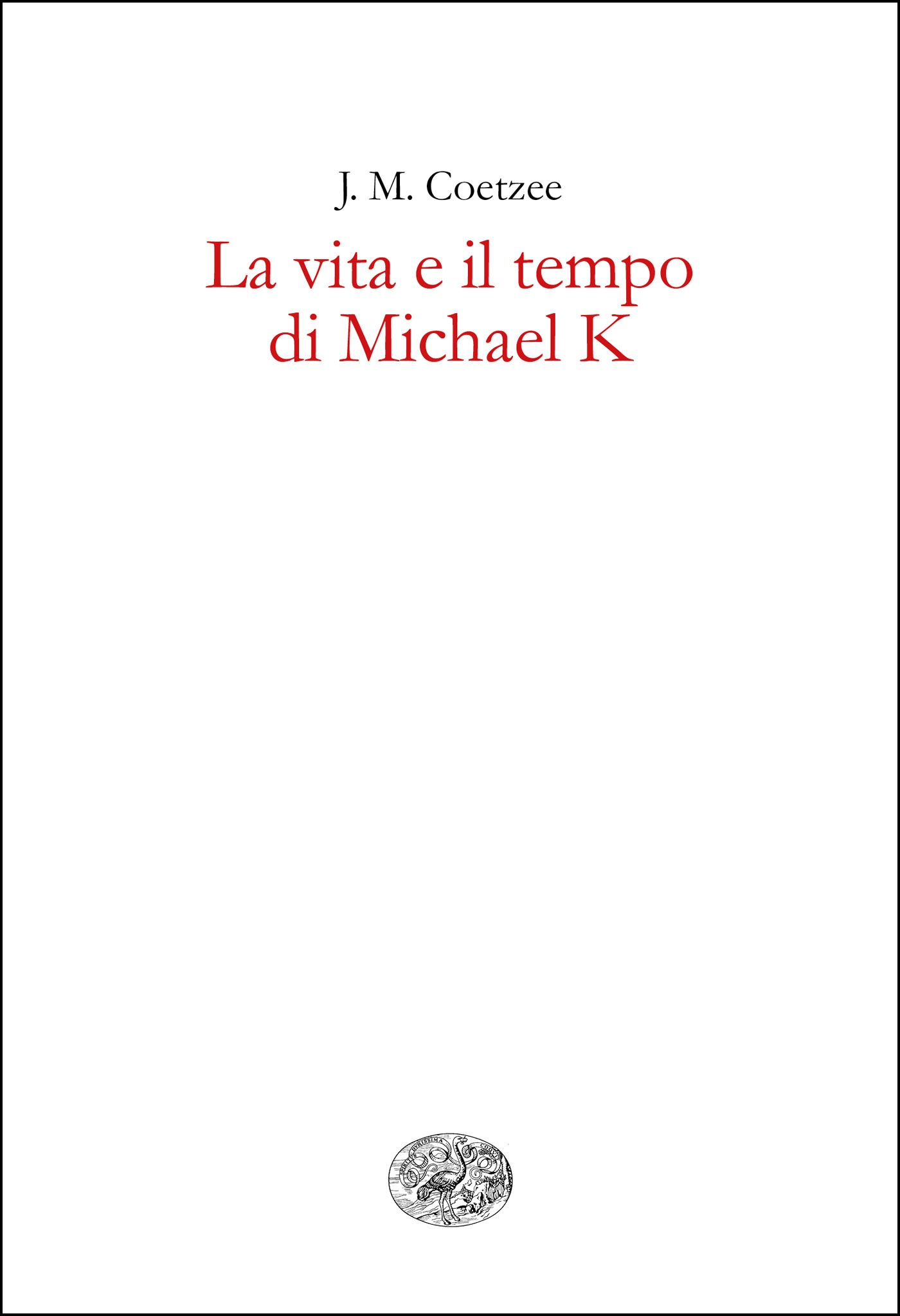 La vita e il tempo di Michael K - Librerie.coop