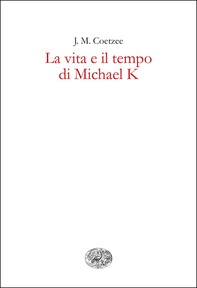 La vita e il tempo di Michael K - Librerie.coop