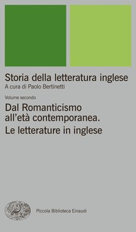 Storia della letteratura inglese. II. Dal Romanticismo all'età contemporanea. Le letterature in inglese. - Librerie.coop