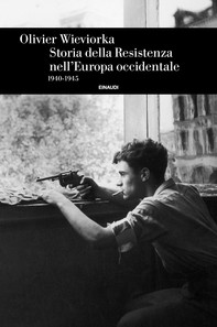 Storia della Resistenza nell'Europa occidentale - Librerie.coop