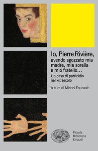 Io Pierre Rivière, - Librerie.coop