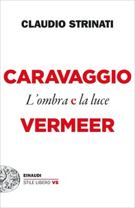 Caravaggio e Vermeer - Librerie.coop