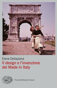 Il design e l'invenzione del Made in Italy - Librerie.coop