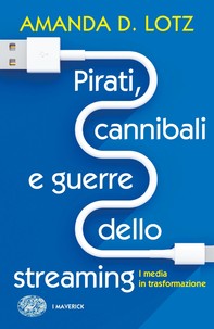 Pirati, cannibali e guerre dello streaming - Librerie.coop