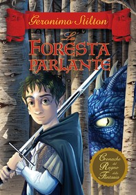 Cronache del Regno della Fantasia - 3. La foresta parlante - Librerie.coop
