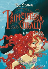 Principesse del Regno della Fantasia - 2. Principessa dei Coralli - Librerie.coop