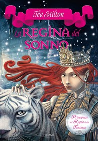 Principesse del Regno della Fantasia - 6. La Regina del Sonno - Librerie.coop