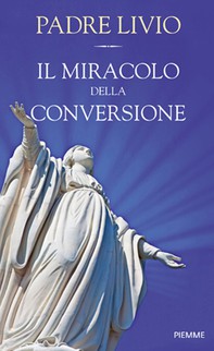 Il miracolo della conversione - Librerie.coop