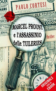 Marcel Proust e l'assassinio delle Tuileries (ORIGINALS) - Librerie.coop