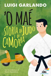 'O Maè - Storia di judo e di camorra - Librerie.coop