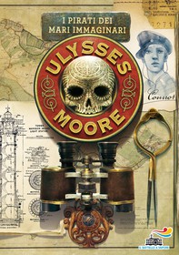 Ulysses Moore - 15. I pirati dei mari immaginari - Librerie.coop