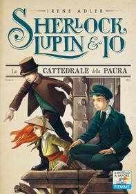 Sherlock, Lupin & Io - 4. La cattedrale della paura - Librerie.coop