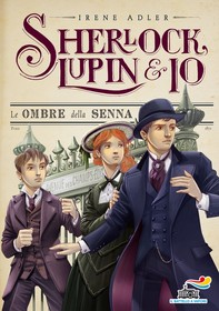 Sherlock, Lupin & Io - 6. Le ombre della Senna - Librerie.coop