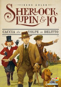 Sherlock, Lupin & Io - 9. Caccia alla volpe con delitto - Librerie.coop
