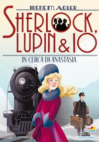 Sherlock, Lupin & Io - 14. In cerca di Anastasia - Librerie.coop