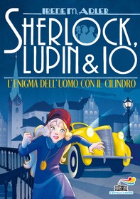 Sherlock, Lupin & Io - 15. L'enigma dell'uomo con il cilindro - Librerie.coop