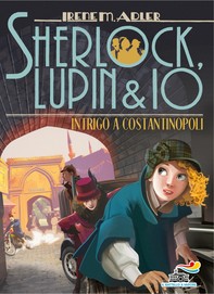 Sherlock, Lupin & Io - 20. Intrigo a Costantinopoli - Librerie.coop